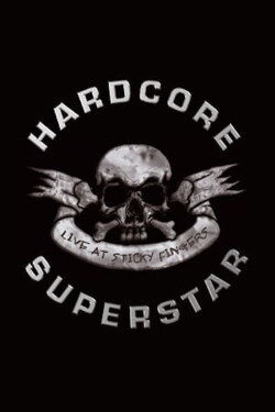 Hardcore Superstar – Live At Sticky Fingers (2006) Hardcore Superstar – Live At Sticky Fingers (2006)