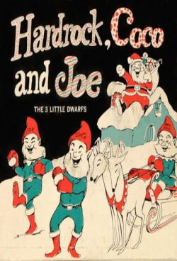 Hardrock, Coco and Joe — The Three Little Dwarfs (1951) Hardrock, Coco and Joe — The Three Little Dwarfs (1951)