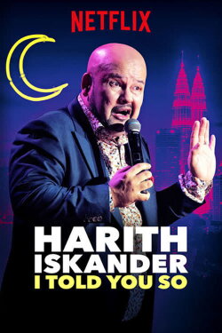 Harith Iskander: I Told You So (2018) Harith Iskander: I Told You So (2018)