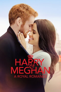 Harry & Meghan: A Royal Romance (2018) Harry & Meghan: A Royal Romance (2018)