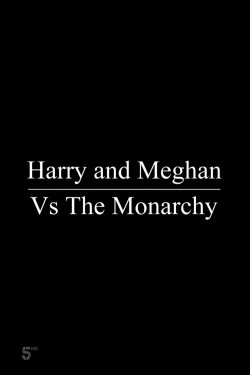 Harry and Meghan Vs The Monarchy (2021) Harry and Meghan Vs The Monarchy (2021)