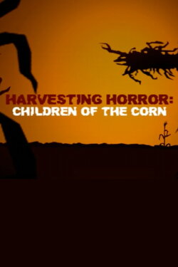 Harvesting Horror: Children of the Corn (2004) Harvesting Horror: Children of the Corn (2004)