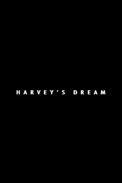 Harvey's Dream (2013) Harvey's Dream (2013)
