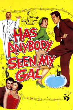 Has Anybody Seen My Gal? (1952) Has Anybody Seen My Gal? (1952)