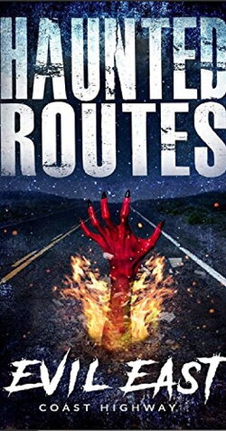 Haunted Routes: Evil East Coast Highway (2017) Haunted Routes: Evil East Coast Highway (2017)