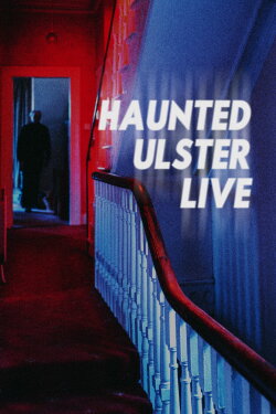Haunted Ulster Live (2023) Haunted Ulster Live (2023)