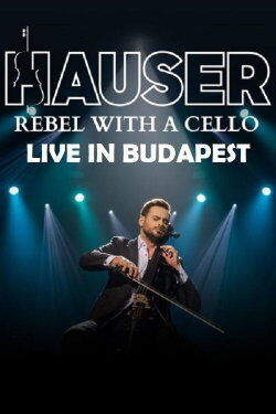 Hauser - Rebel With a Cello Live in Budapest 2022 (2023) Hauser - Rebel With a Cello Live in Budapest 2022 (2023)