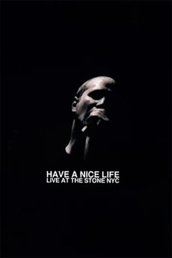 Have a Nice Life: Live at The Stone NYC (2010) Have a Nice Life: Live at The Stone NYC (2010)