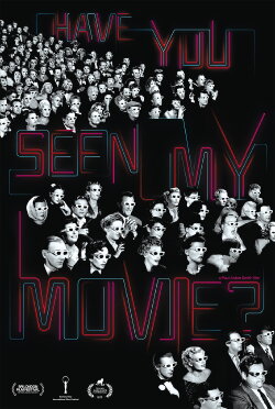 Have You Seen My Movie? (2016) Have You Seen My Movie? (2016)