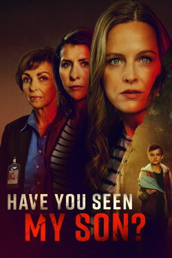 Have You Seen My Son? (2024) Have You Seen My Son? (2024)