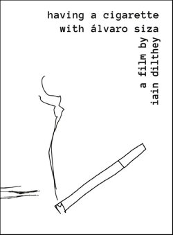 Having a Cigarette with Álvaro Siza (2016) Having a Cigarette with Álvaro Siza (2016)
