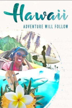 Hawaii: Adventure Will Follow (2022) Hawaii: Adventure Will Follow (2022)