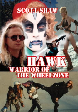 Hawk Warrior of the Wheelzone (2012) Hawk Warrior of the Wheelzone (2012)