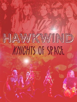 Hawkwind: Knights of Space (2008) Hawkwind: Knights of Space (2008)