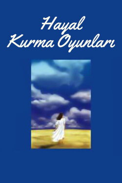 Hayal Kurma Oyunları (2004) Hayal Kurma Oyunları (2004)