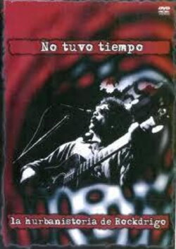 He Didn’t Have Any Time: Rockdrigo’s Hurbanstory (2003) He Didn’t Have Any Time: Rockdrigo’s Hurbanstory (2003)