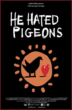 He Hated Pigeons (2015) He Hated Pigeons (2015)