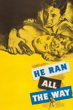 He Ran All the Way (1951) He Ran All the Way (1951)