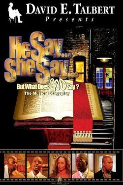 He Say, She Say, But What Does God Say? (2004) He Say, She Say, But What Does God Say? (2004)