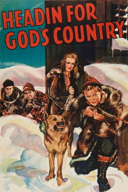 Headin' for God's Country (1943) Headin' for God's Country (1943)