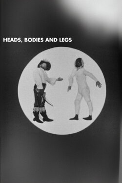 Heads, Bodies and Legs (1973) Heads, Bodies and Legs (1973)