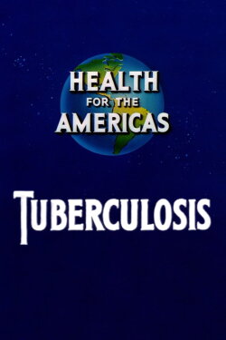 Health for the Americas: Tuberculosis (1945) Health for the Americas: Tuberculosis (1945)