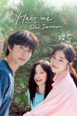 Hear Me: Our Summer (2024) Hear Me: Our Summer (2024)