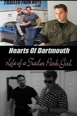 Hearts of Dartmouth: Life of a Trailer Park Girl (2006)