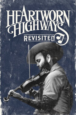 Heartworn Highways Revisited (2015) Heartworn Highways Revisited (2015)
