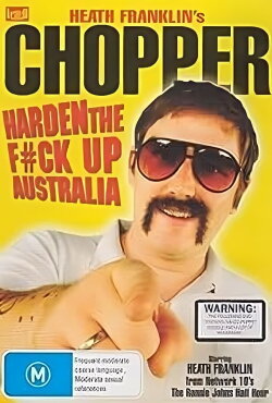 Heath Franklin's Chopper - Harden the F#ck Up Australia (2008)