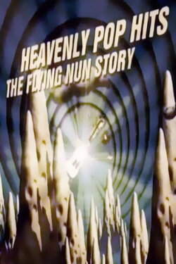 Heavenly Pop Hits: The Flying Nun Story (2002) Heavenly Pop Hits: The Flying Nun Story (2002)