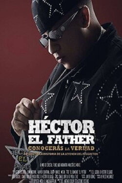Héctor el Father: Conocerás la verdad (2018) Héctor el Father: Conocerás la verdad (2018)