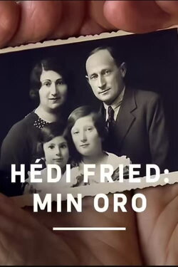 Hédi Fried: Min oro (2018) Hédi Fried: Min oro (2018)