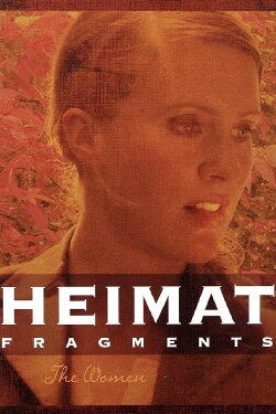 Heimat Fragments: The Women (2006) Heimat Fragments: The Women (2006)