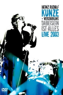 Heinz Rudolf Kunze - Dabeisein ist alles (2003)