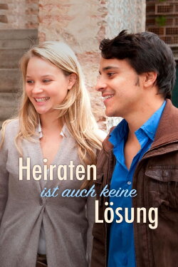 Heiraten ist auch keine Lösung (2012) Heiraten ist auch keine Lösung (2012)