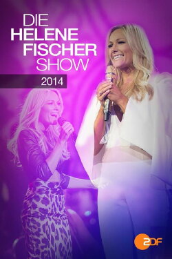 Die Helene Fischer Show 2014 (2014) Die Helene Fischer Show 2014 (2014)