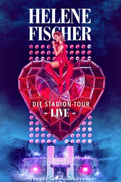 Helene Fischer Live – Die Stadion-Tour (2019) Helene Fischer Live – Die Stadion-Tour (2019)