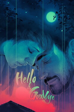 Hello & Goodbye (2018) Hello & Goodbye (2018)