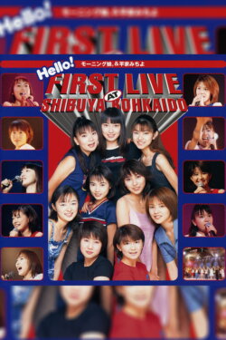 Hello! First Live at Shibuya Koukaido (1998) Hello! First Live at Shibuya Koukaido (1998)