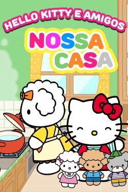Hello Kitty and Friends: Our House (2019) Hello Kitty and Friends: Our House (2019)