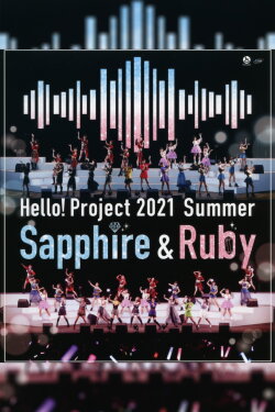 Hello! Project 2021 Summer ~Sapphire & Ruby~ (2021) Hello! Project 2021 Summer ~Sapphire & Ruby~ (2021)