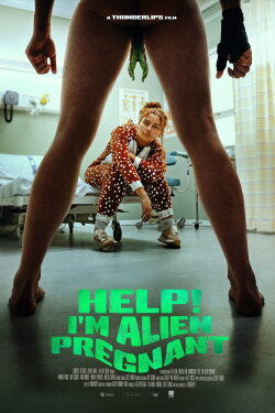Help, I'm Alien Pregnant (2024)