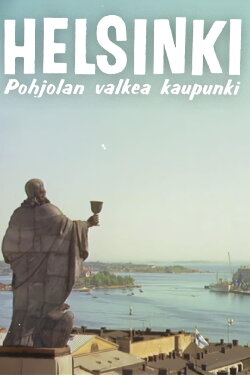 Helsinki - Pohjolan valkea kaupunki (1959) Helsinki - Pohjolan valkea kaupunki (1959)