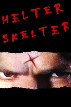 Helter Skelter (2004) Helter Skelter (2004)