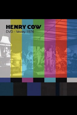 Henry Cow - Vevey 1976 (1976) Henry Cow - Vevey 1976 (1976)
