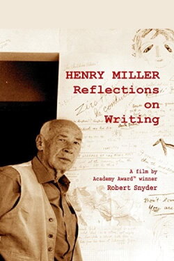 Henry Miller: Reflections on Writing (1974) Henry Miller: Reflections on Writing (1974)