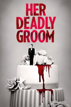 Her Deadly Groom (2020) Her Deadly Groom (2020)