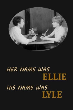 Her Name Was Ellie, His Name Was Lyle (1967) Her Name Was Ellie, His Name Was Lyle (1967)