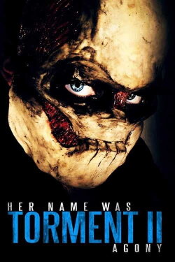 Her Name Was Torment II: Agony (2016) Her Name Was Torment II: Agony (2016)